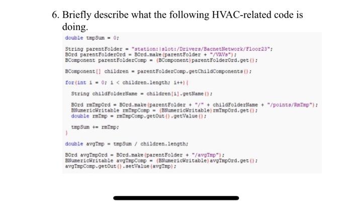 6 Briefly Describe What The Following Hvac Related Code Is Doing Double Tmpsum 0 String Parentfolder Station Is 1
