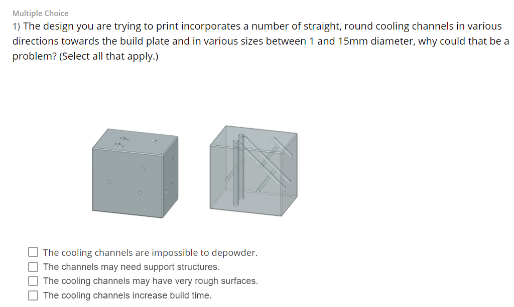 Multiple Choice 1 The Design You Are Trying To Print Incorporates A Number Of Straight Round Cooling Channels In Vario 1
