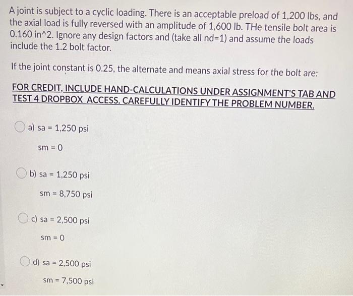 A Joint Is Subject To A Cyclic Loading There Is An Acceptable Preload Of 1 200 Lbs And The Axial Load Is Fully Reverse 1