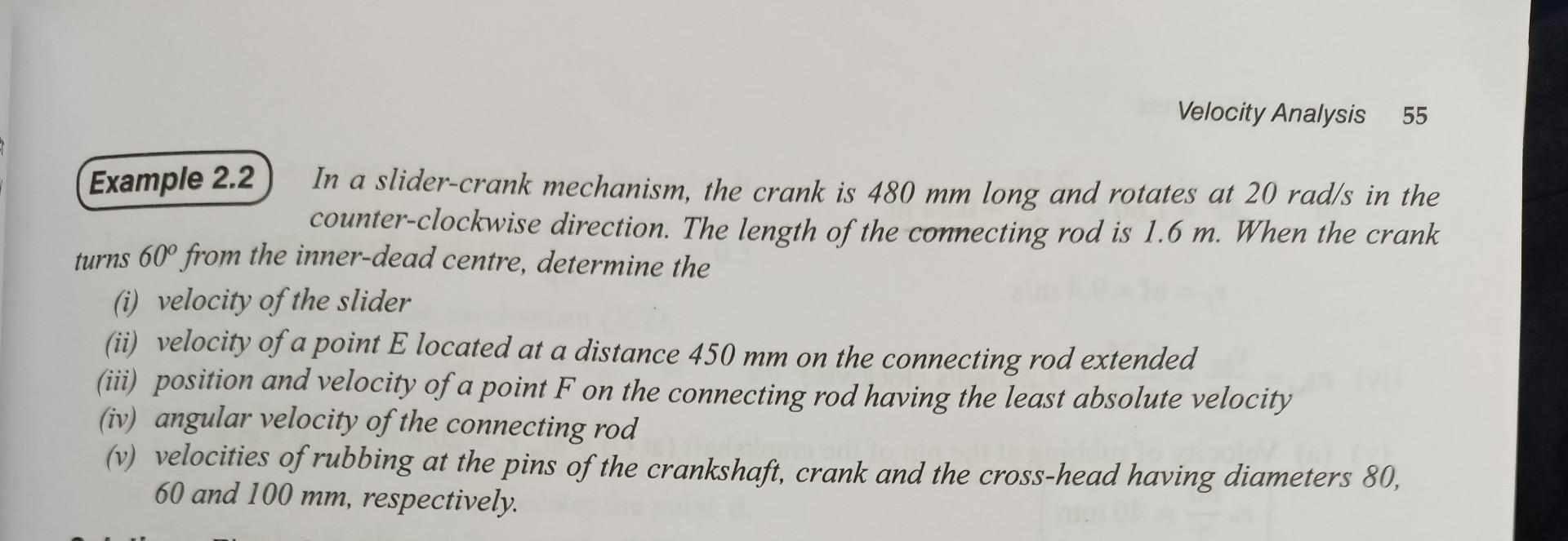 Velocity Analysis 55 Example 2 2 In A Slider Crank Mechanism The Crank Is 480 Mm Long And Rotates At 20 Rad S In The Co 1