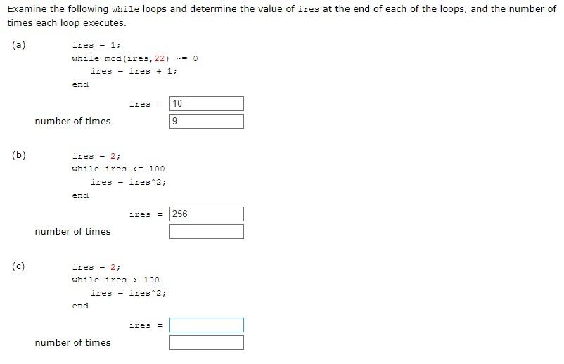 Examine The Following While Loops And Determine The Value Of Ires At The End Of Each Of The Loops And The Number Of Tim 1