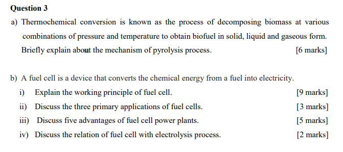 Question 3 A Thermochemical Conversion Is Known As The Process Of Decomposing Biomass At Various Combinations Of Pressu 1