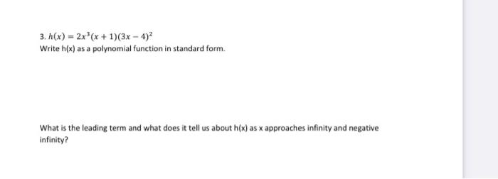 3 H X 2x X 1 3x 4 Write H X As A Polynomial Function In Standard Form What Is The Leading Term And What Does 1