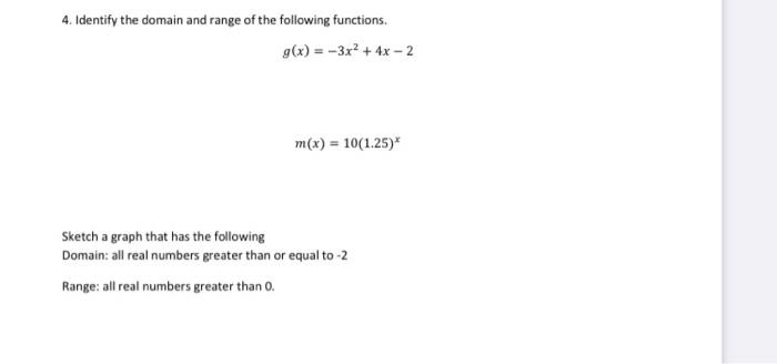 4 Identify The Domain And Range Of The Following Functions G X 3x2 4x 2 M X 10 1 25 Sketch A Graph That Ha 1