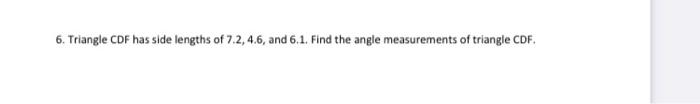 6 Triangle Cdf Has Side Lengths Of 7 2 4 6 And 6 1 Find The Angle Measurements Of Triangle Cdf 1
