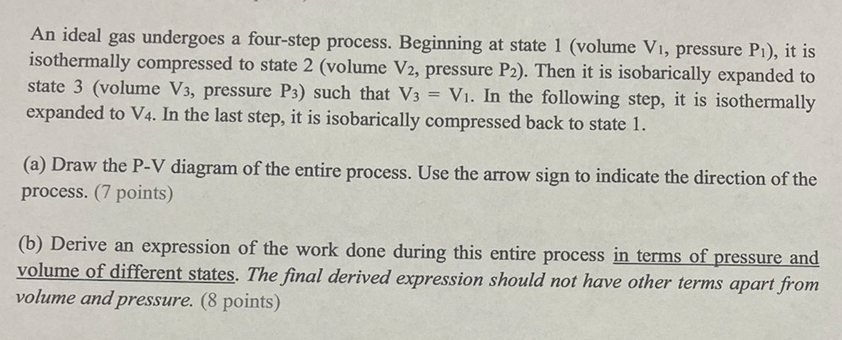 An Ideal Gas Undergoes A Four Step Process Beginning At State 1 Volume Vi Pressure Pi It Is Isothermally Compressed 1