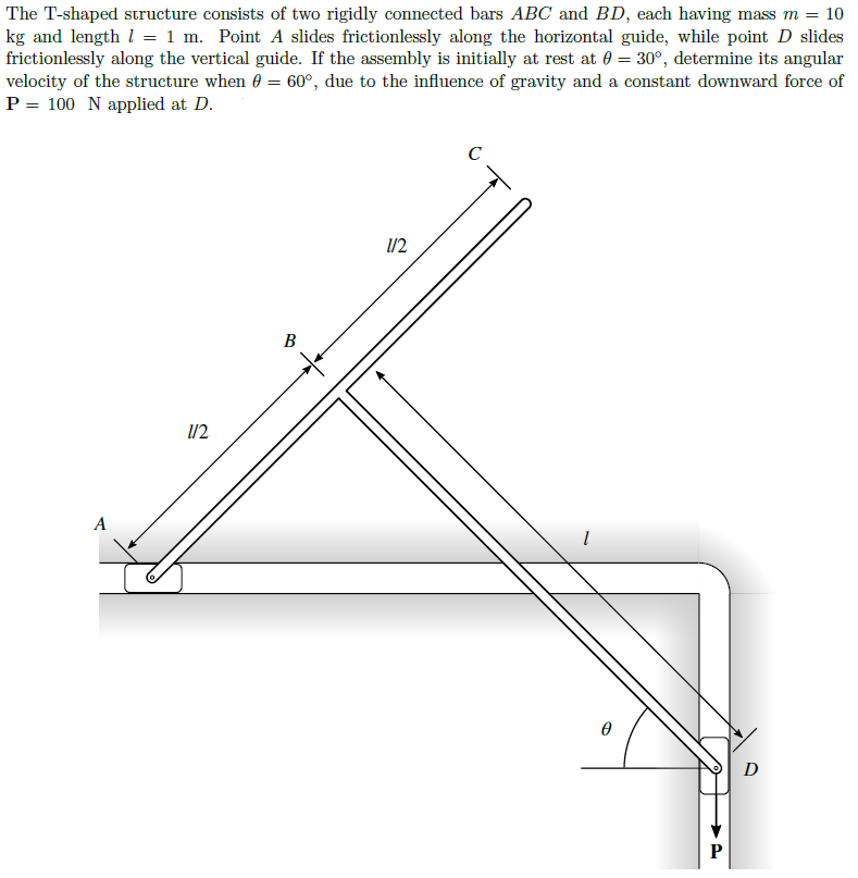 The T Shaped Structure Consists Of Two Rigidly Connected Bars Abc And Bd Each Having Mass M 10 Kg And Length 1 1 M 1