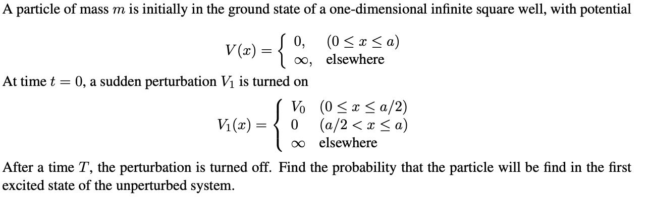 A Particle Of Mass M Is Initially In The Ground State Of A One Dimensional Infinite Square Well With Potential V Z 1