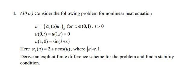 1 30 P Consider The Following Problem For Nonlinear Heat Equation U A U U For X 0 1 0 0 1 1 1 0 1
