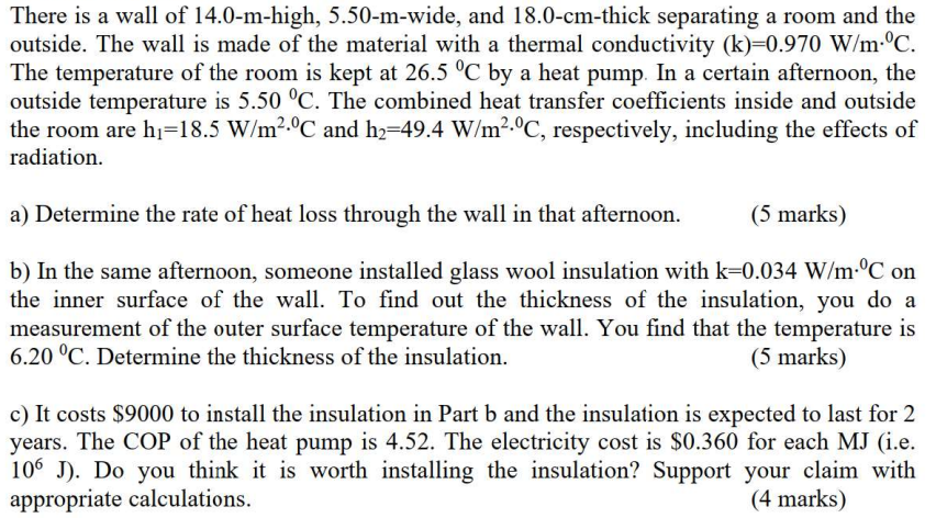 There Is A Wall Of 14 0 M High 5 50 M Wide And 18 0 Cm Thick Separating A Room And The Outside The Wall Is Made Of Th 1