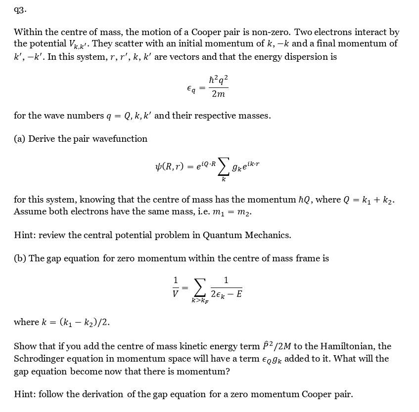 93 Within The Centre Of Mass The Motion Of A Cooper Pair Is Non Zero Two Electrons Interact By The Potential Vk K T 1