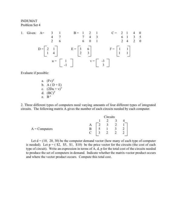 Indumat Problem Set 4 1 Given A 3 1 4 7 26 B 121 7 4 3 601 C 2140 613 5 2 4 2 0 D F E 3 2 1 3 P Evaluat 1