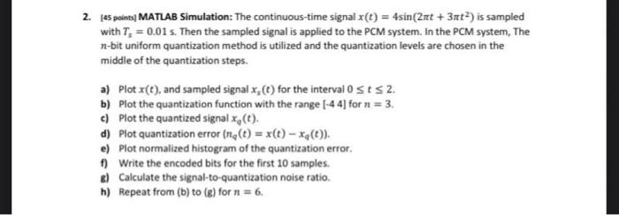 2 185 Points Matlab Simulation The Continuous Time Signal X T 4sin 2t 3mt Is Sampled With T 0 01 S Then The 1