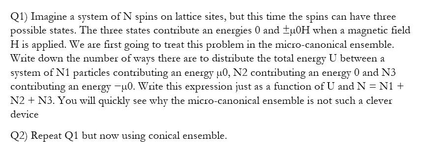 Q1 Imagine A System Of N Spins On Lattice Sites But This Time The Spins Can Have Three Possible States The Three Stat 1