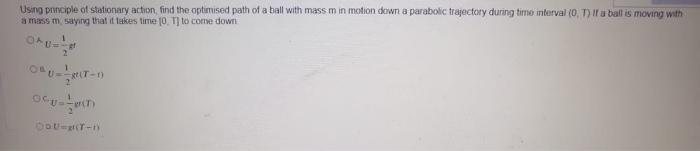 Using Principle Of Stationary Action Find The Optimised Path Of A Ball With Mass M In Motion Down A Parabolic Trajectory 1