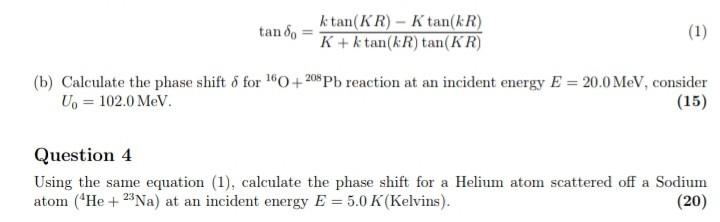 Tand Ktan Kr R Tank R K Ktan K R Tan Kr 1 B Calculate The Phase Shift 8 For 160 208 Pb Reaction At An Incident 1