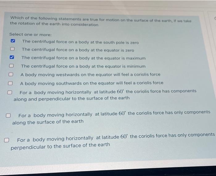 Which Of The Following Statements Are True For Motion On The Surface Of The Earth If We Take The Rotation Of The Earth 1