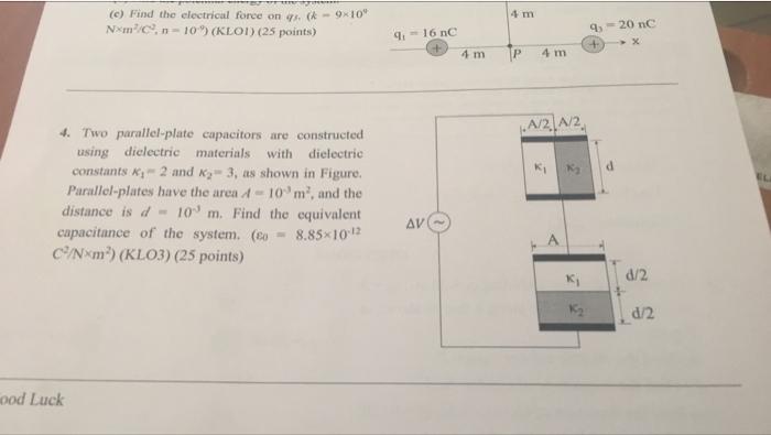 4 M E Find The Electrical Force Onk 9x10 Nxmc N 10 Klod 25 Points 9 20 Nc 9 16 Nc X 4 M 4 M 1 A 2 A2 D El 1