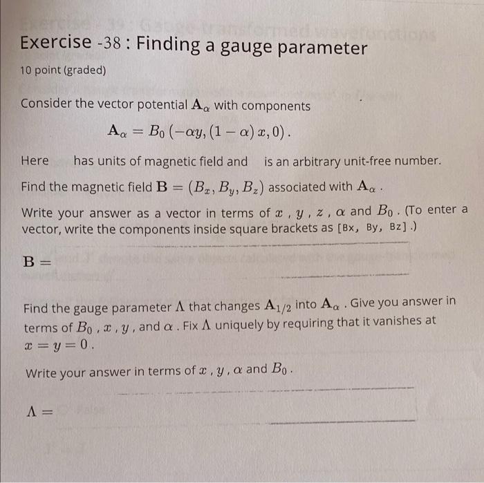 Exercise 38 Finding A Gauge Parameter 10 Point Graded Consider The Vector Potential A With Components Ag B Ay 1