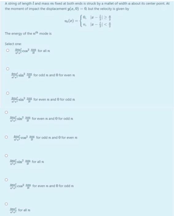 A String Of Length I And Mass M Fixed At Both Ends Is Struck By A Mallet Of Width A About Its Center Point At The Momen 1