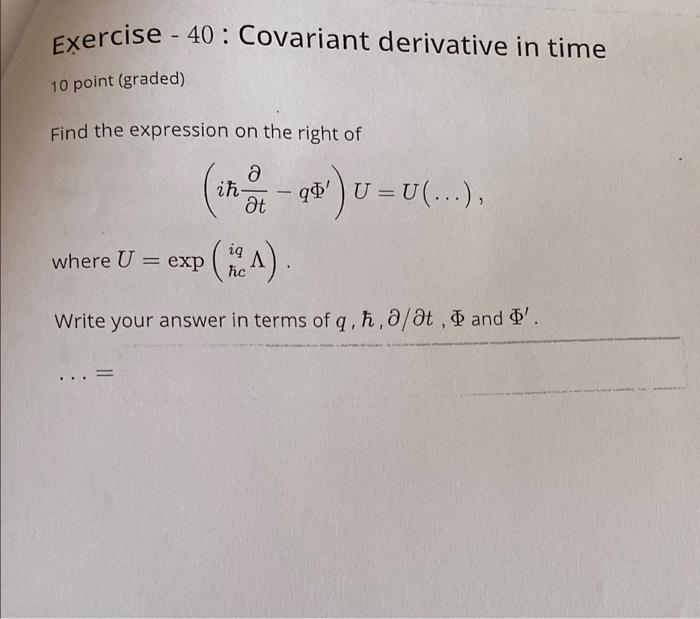 Exercise 40 Covariant Derivative In Time 10 Point Graded Find The Expression On The Right Of A Ih At Qosu U Uc 1