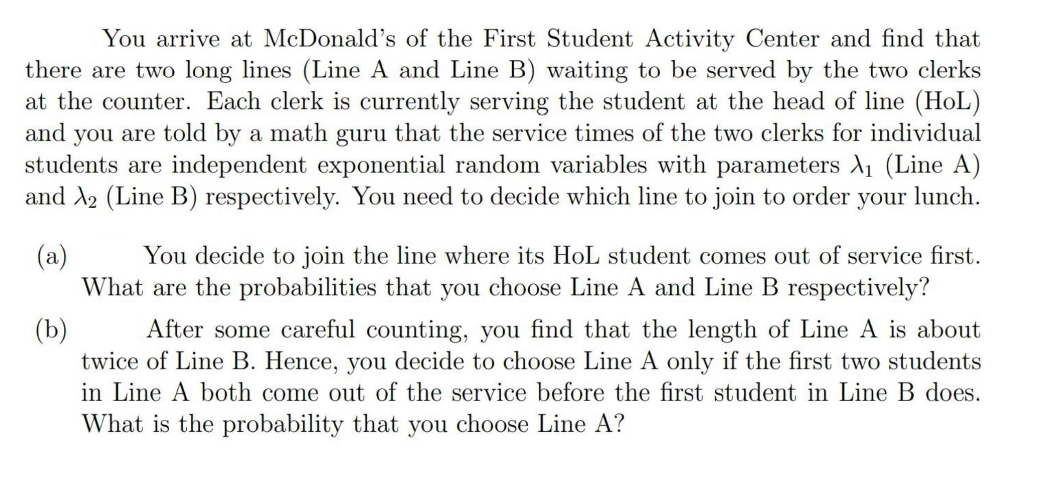 You Arrive At Mcdonald S Of The First Student Activity Center And Find That There Are Two Long Lines Line A And Line B 1