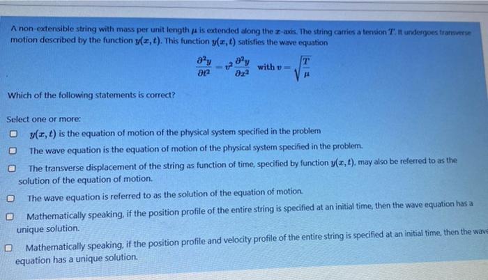 A Non Extensible String With Mass Per Unit Length Is Extended Along The I Axis The String Carries A Tension T It Underg 1