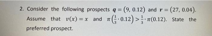 2 Consider The Following Prospects Q 9 0 12 And R 27 0 04 Assume That V X X And 0 12 1 0 12 State 1