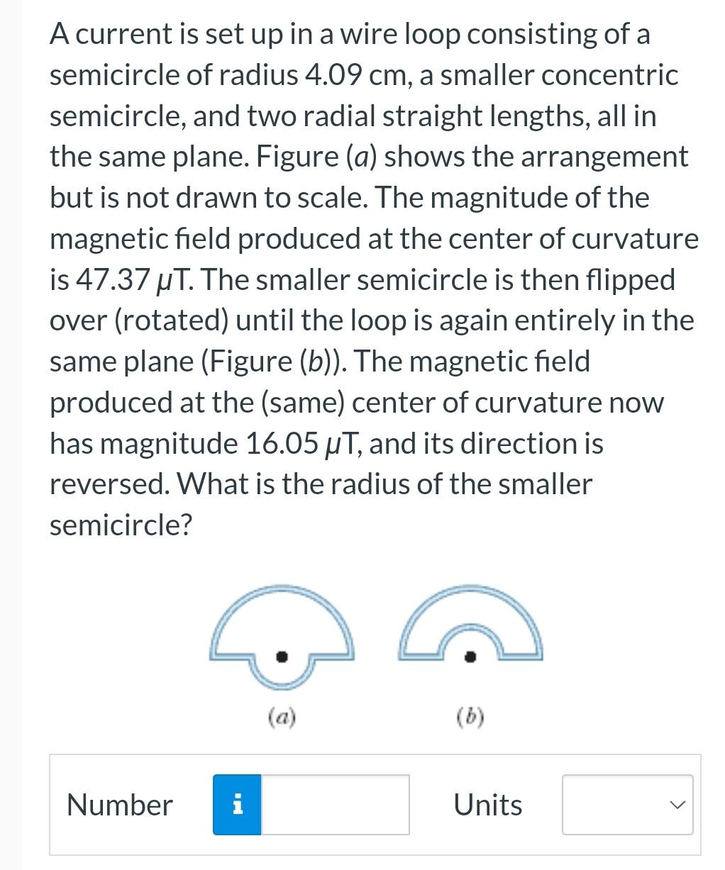 A Current Is Set Up In A Wire Loop Consisting Of A Semicircle Of Radius 4 09 Cm A Smaller Concentric Semicircle And Tw 1