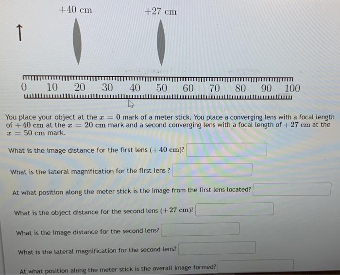 40 Cm 27 Cm 1 0 10 20 30 40 50 60 70 80 90 100 You Place Your Object At The X 0 Mark Of A Meter Stick You Place A C 1