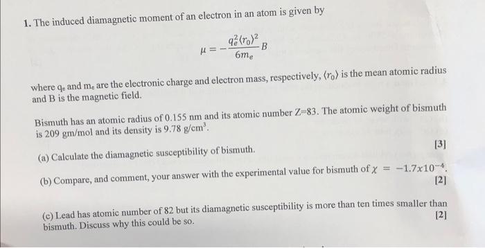 1 The Induced Diamagnetic Moment Of An Electron In An Atom Is Given By Qe R 2 B Hl 6me Where Qe And Me Are The Electr 1