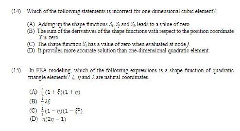 14 Which Of The Following Statements Is Incorrect For One Dimensional Cubic Element A Adding Up The Shape Functions 1