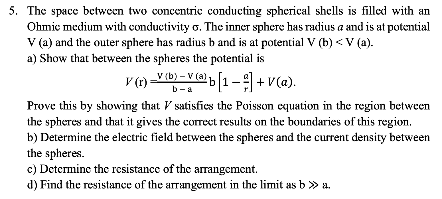 B A 5 The Space Between Two Concentric Conducting Spherical Shells Is Filled With An Ohmic Medium With Conductivity O 1