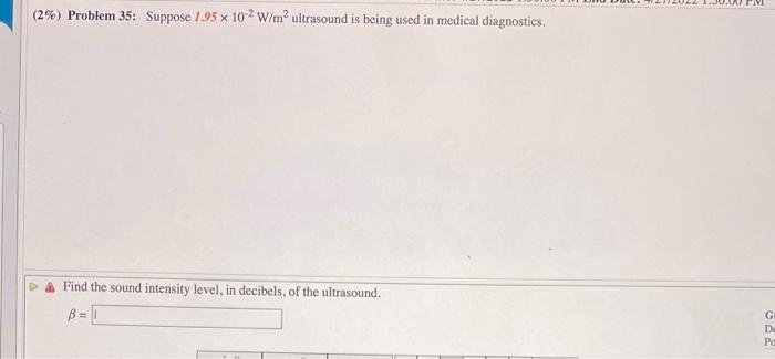 2 Problem 35 Suppose 1 95 X 10 2 W M Ultrasound Is Being Used In Medical Diagnostics Find The Sound Intensity Lev 1
