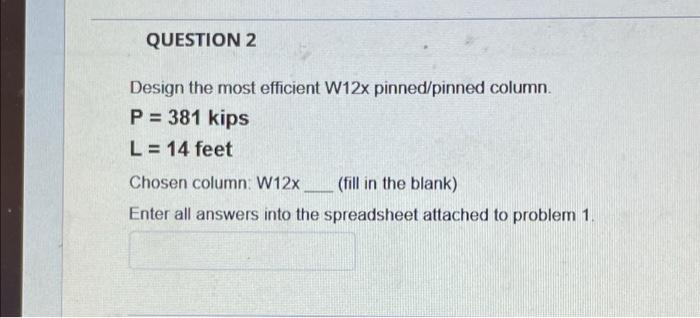 Enter Your Answers Into The High 1 Select The Lightest W12 Shape For A Column Subjected To An Axial Compressive Load O 2