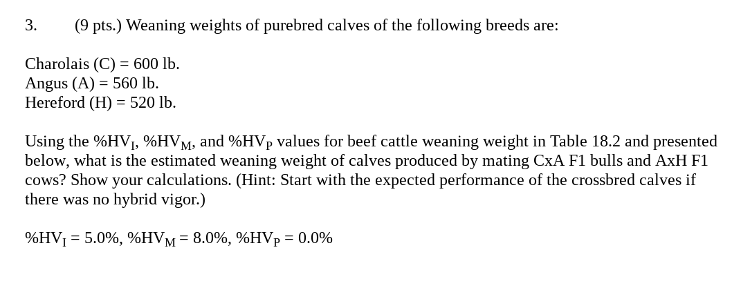 3 9 Pts Weaning Weights Of Purebred Calves Of The Following Breeds Are Charolais C 600 Lb Angus A 560 Lb 1