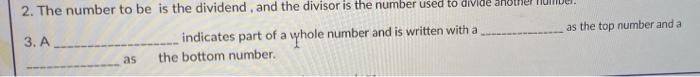 As The Top Number And A 2 The Number To Be Is The Dividend And The Divisor Is The Number Used To Divide Another 3 A 1