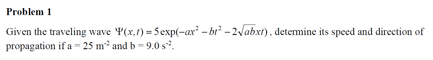Problem 1 Given The Traveling Wave X 1 5exp Ax Ht 2 Abxt Determine Its Speed And Direction Of Propagation If A 1