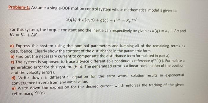 Problem 1 Assume A Single Dof Motion Control System Whose Mathematical Model Is Given As A Q B 9 4 G 9 Text 1