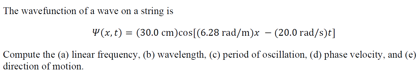 The Wavefunction Of A Wave On A String Is Y X T 30 0 Cm Cos 6 28 Rad M X 20 0 Rad S T Compute The A Linear 1