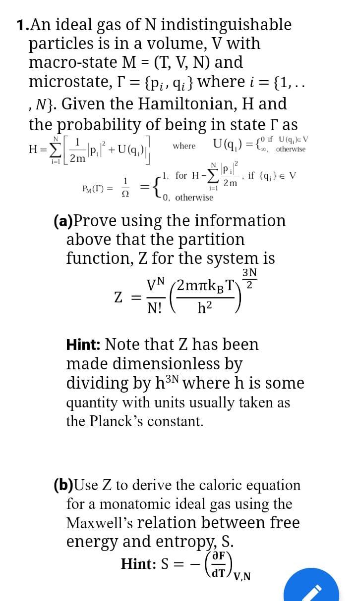 1 An Ideal Gas Of N Indistinguishable Particles Is In A Volume V With Macro State M T V N And Microstate I Pi 1