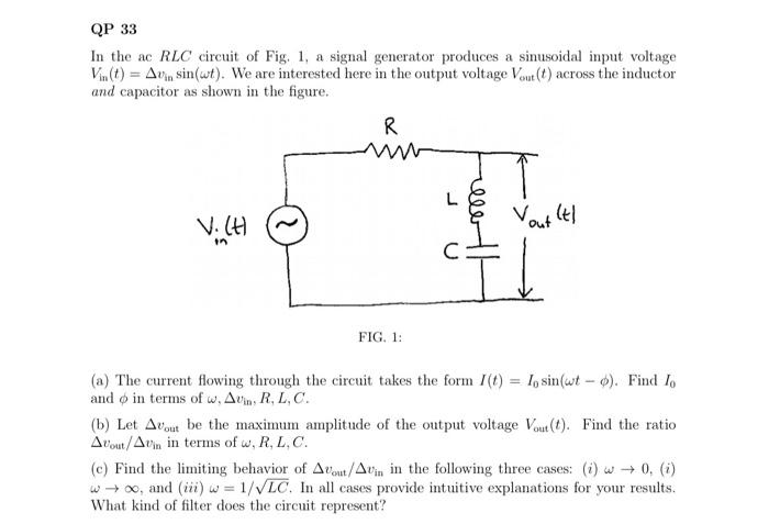 Qp 33 In The Ac Rlc Circuit Of Fig 1 A Signal Generator Produces A Sinusoidal Input Voltage Vin T Avin Sin Wt We 1