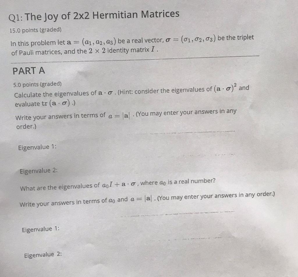 Q1 The Joy Of 2x2 Hermitian Matrices 15 0 Points Graded In This Problem Let A 21 22 23 Be A Real Vector O 0 1