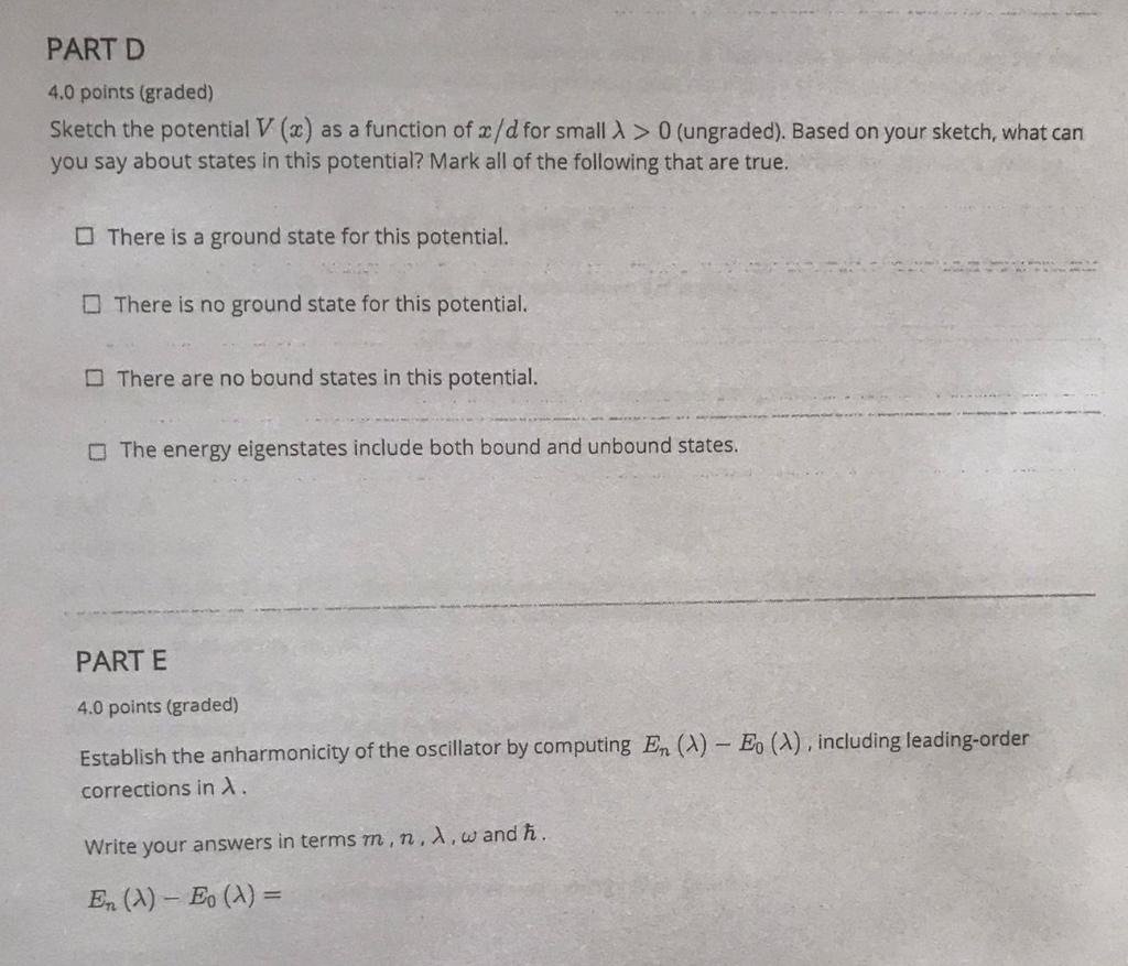 Part D 4 0 Points Graded Sketch The Potential V X As A Function Of X D For Small 0 Ungraded Based On Your Sketch 1