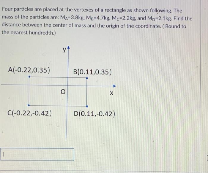 Four Particles Are Placed At The Vertexes Of A Rectangle As Shown Following The Mass Of The Particles Are Ma 3 8kg Mp 1