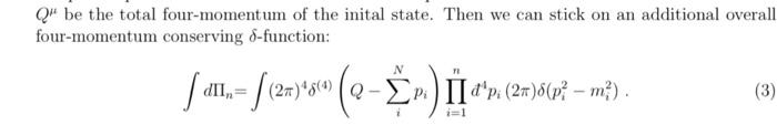 Q Be The Total Four Momentum Of The Inital State Then We Can Stick On An Additional Overall Four Momentum Conserving 8 1