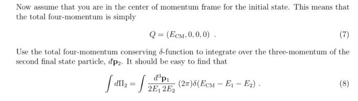 Q Be The Total Four Momentum Of The Inital State Then We Can Stick On An Additional Overall Four Momentum Conserving 8 2