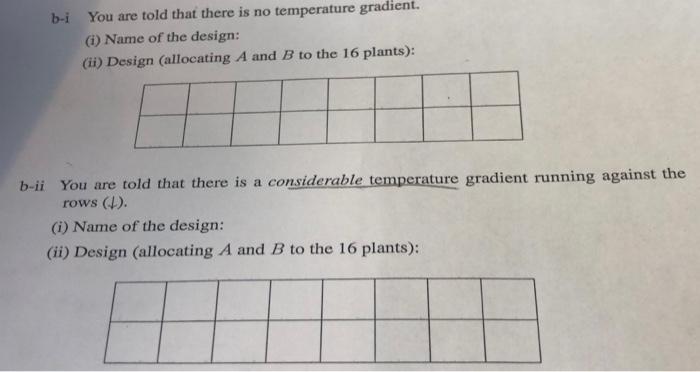 B You Have Been Asked To Design An Experiment To Compare The Effect Of Two Types Of Plant Food Call Them A And B On T 2