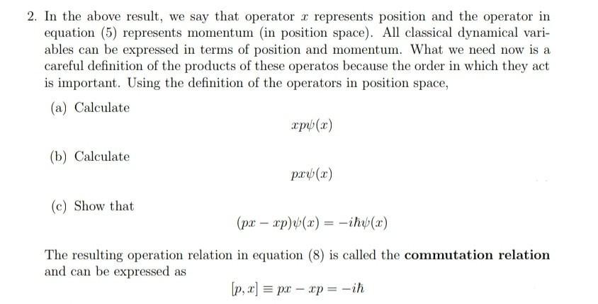 2 In The Above Result We Say That Operator X Represents Position And The Operator In Equation 5 Represents Momentum 1