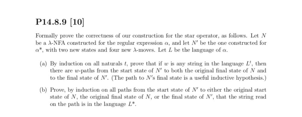 P14 8 9 10 Formally Prove The Correctness Of Our Construction For The Star Operator As Follows Let N Be A Nfa Cons 1